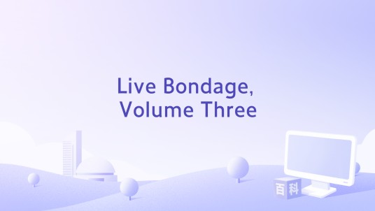 Live Bondage, Volume Three