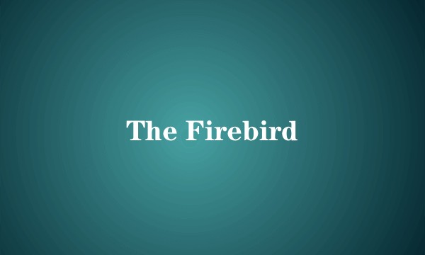 The Firebird
