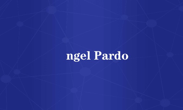 Ángel Pardo