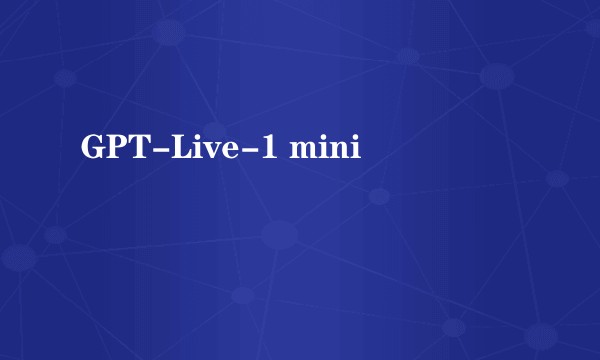 GPT-Live-1 mini
