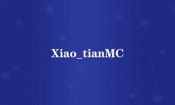 Xiao_tianMC