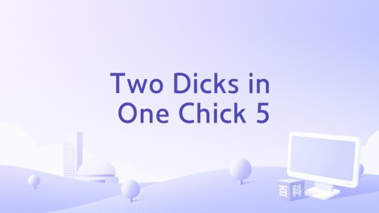 Two Dicks in One Chick 5