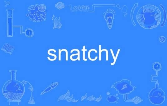 snatchy