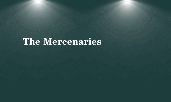 The Mercenaries