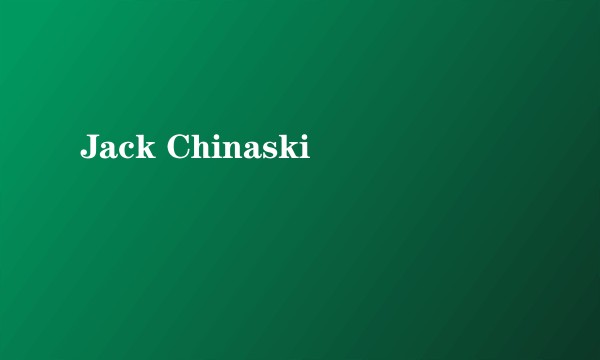 Jack Chinaski