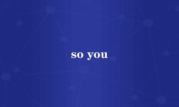 so you