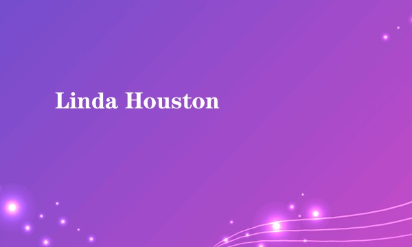 Linda Houston