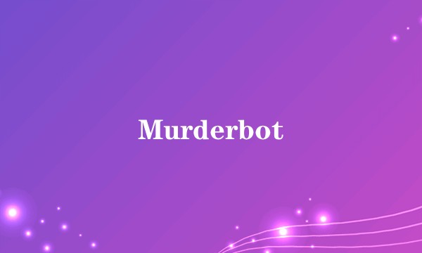 Murderbot