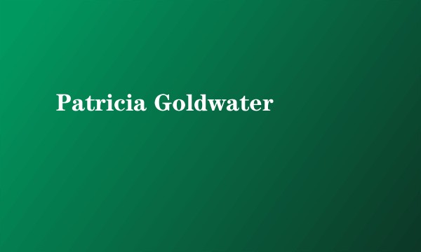 Patricia Goldwater