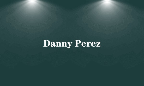 Danny Perez