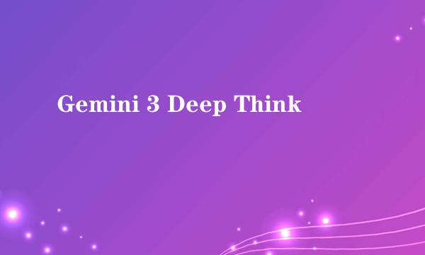 Gemini 3 Deep Think
