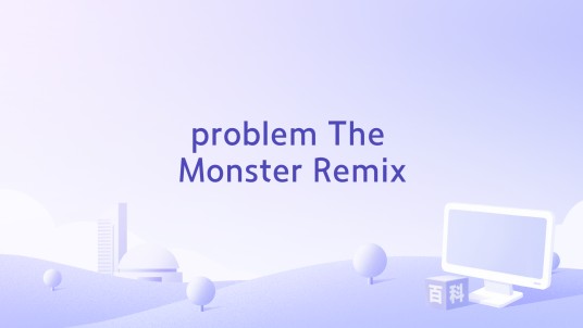 problem The Monster Remix