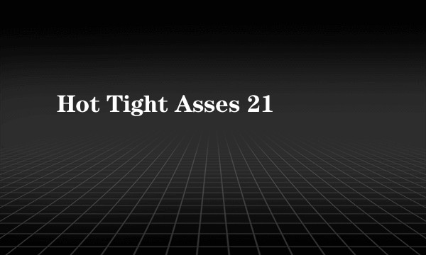 Hot Tight Asses 21