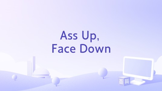 Ass Up, Face Down