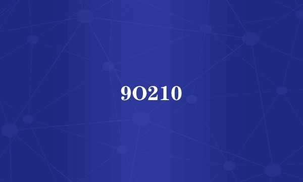 9O210
