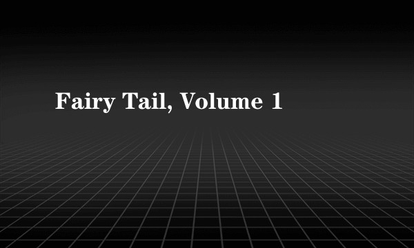 Fairy Tail, Volume 1