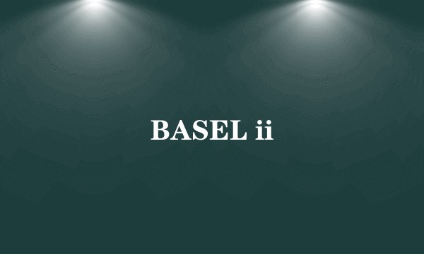 BASEL ii