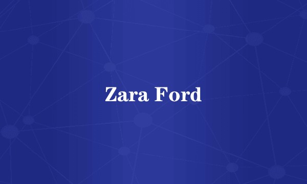Zara Ford