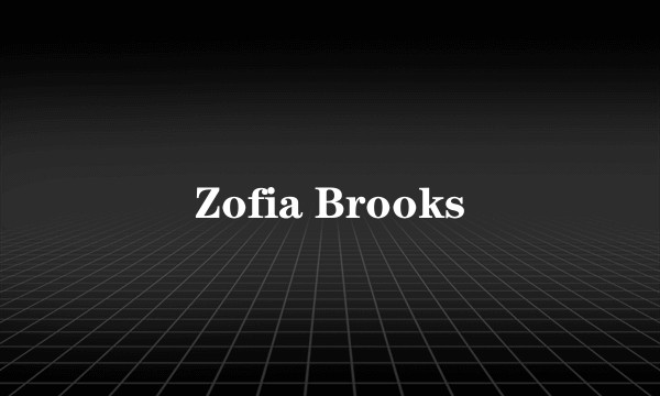 Zofia Brooks