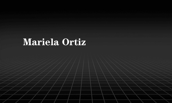Mariela Ortiz