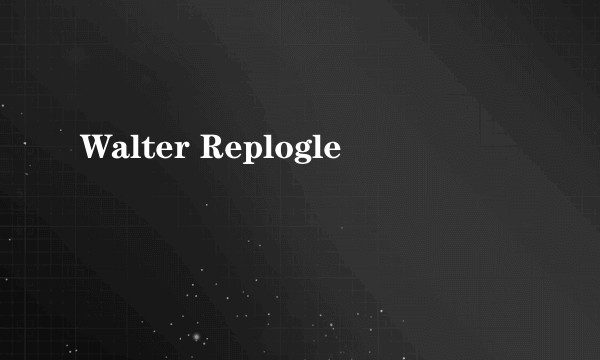 Walter Replogle
