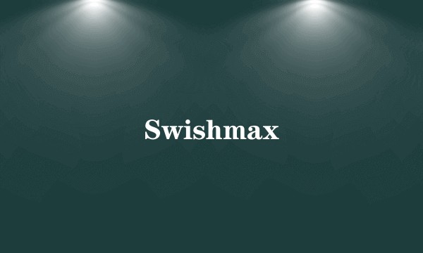 Swishmax