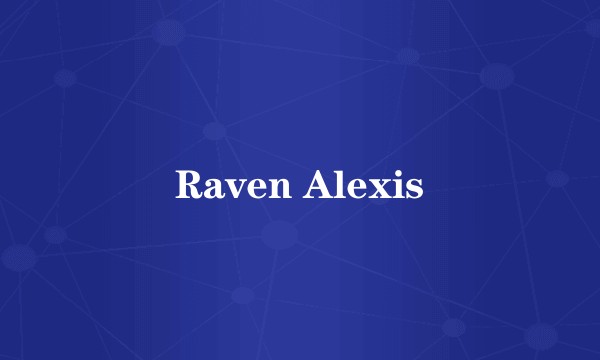 Raven Alexis