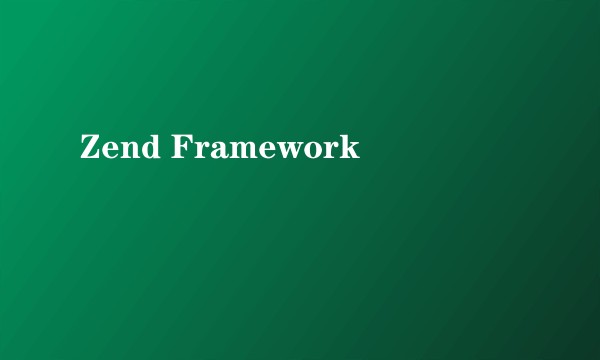 Zend Framework