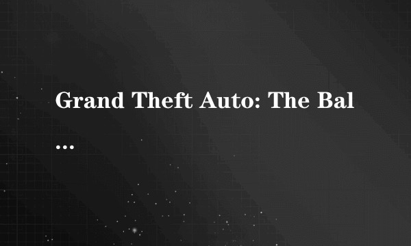 Grand Theft Auto: The Ballad of Gay Tony