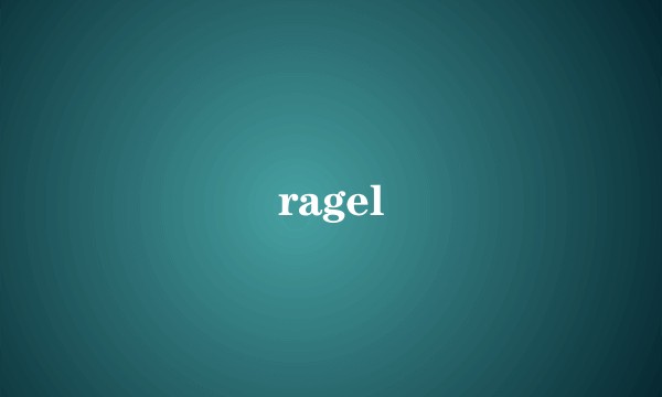 ragel