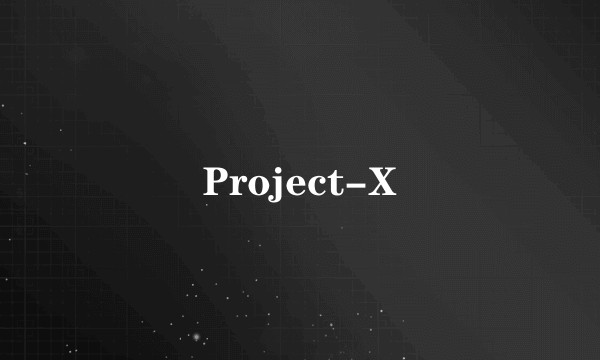 Project-X