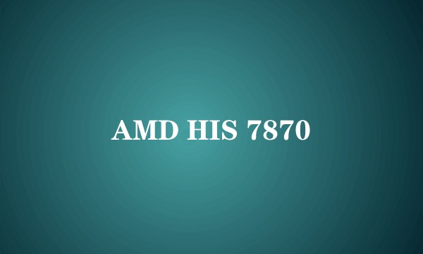 AMD HIS 7870