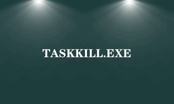 TASKKILL.EXE