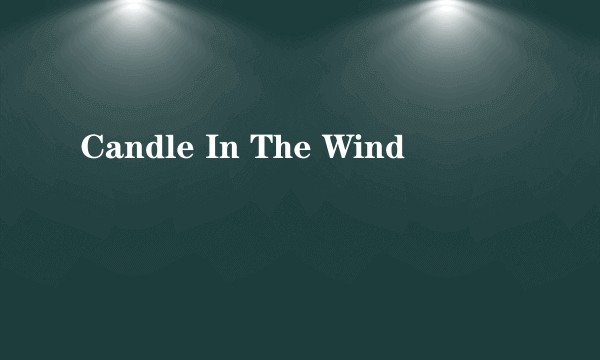 Candle In The Wind