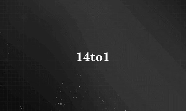 14to1