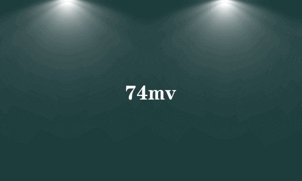 74mv
