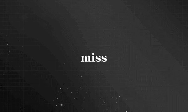 miss