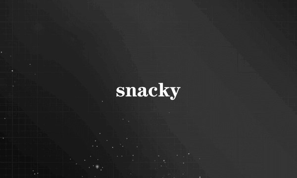 snacky