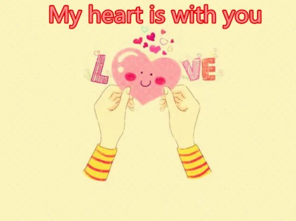 My heart is with you是什么意思